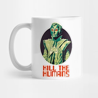 Kill the Humans Mug